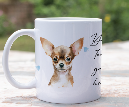 Personalised Dog Gift Mug - Chihuahua with Custom Message and Optional Hearts