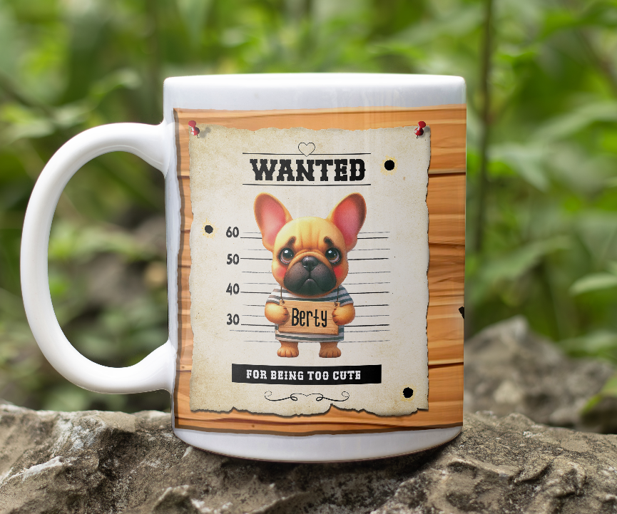 Personalised WANTED Pet Dog mug of a cute French Bulldog on a wanted poster - Keepsake Gift, by Floppsie Moppsie – floppsiemoppsie at floppsiemoppsie.co.uk