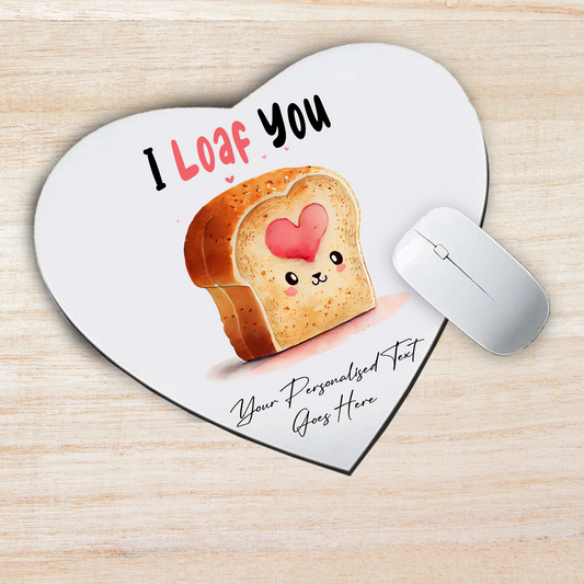 Personalised Valentine Anniversary Loaf Pun - Mouse Mat